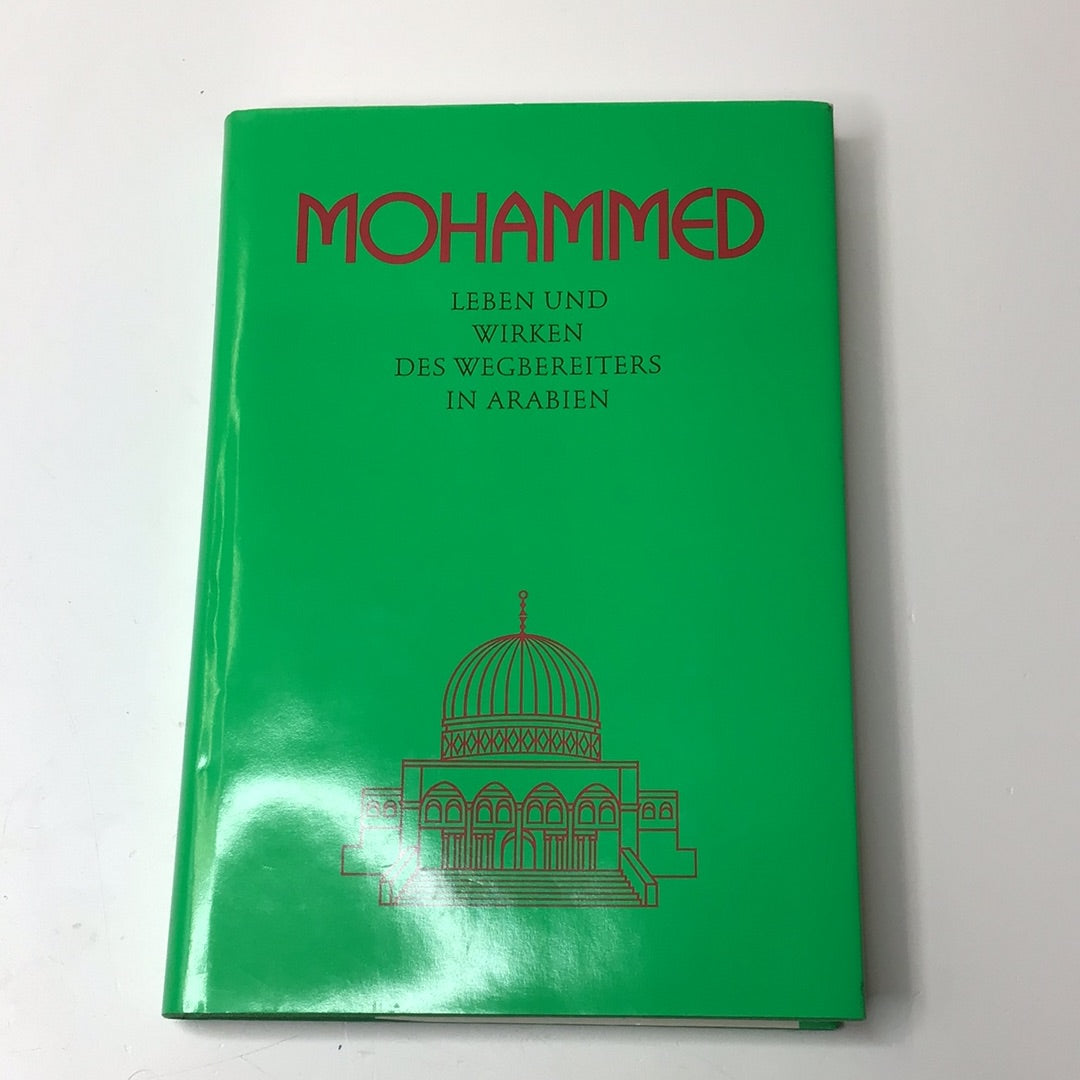 Mohammed „Leben und Wirken des Wegbereiters in Arabien“