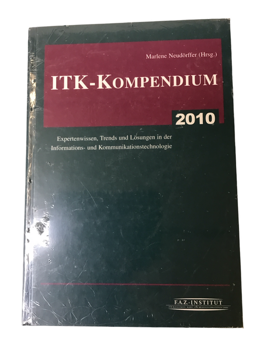 ITK-Kompendium Expertenwissen, Trends und Lösungen in der Informations- und Kommunikationstechnologien