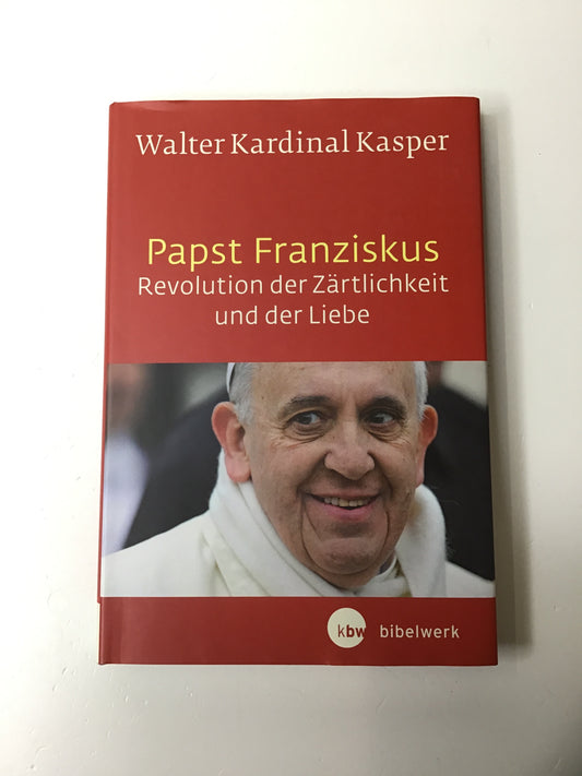 Papst Franziskus Revolution der Zärtlichkeit und der Liebe