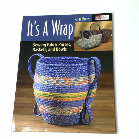 Itˋs a Wrap Sewing Fabric Purses, Basketball, and Bowls