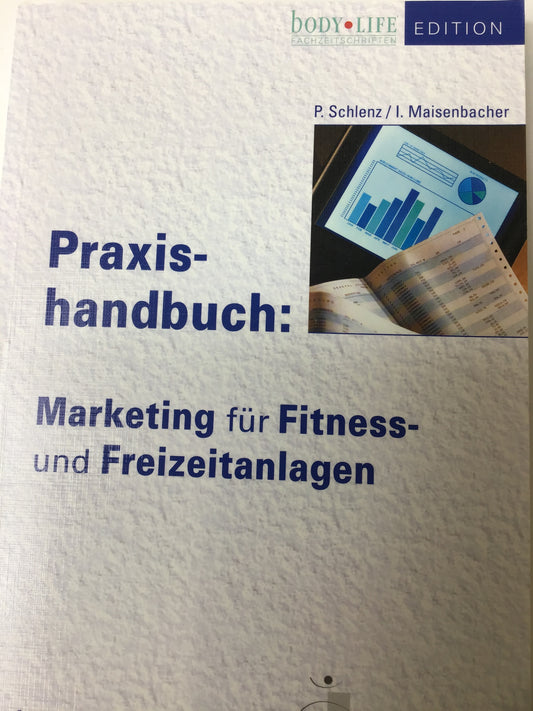 Praxishandbuch: Marketing für Fitness und Freizeitanlagen