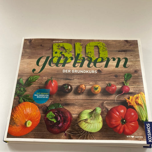 Bio Gärtnern, der Grundkurs Buch